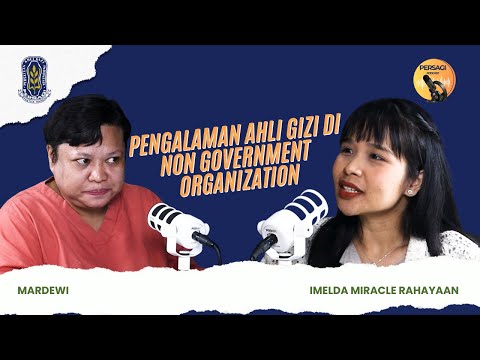 Pengalaman Ahli Gizi di NGO | PERSAGI Kabupaten Magelang PODCAST Eps. 15